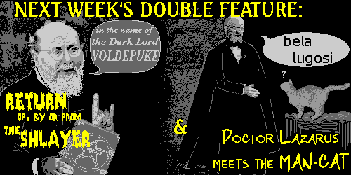 NEXT WEEK'S DOUBLE FEATURE